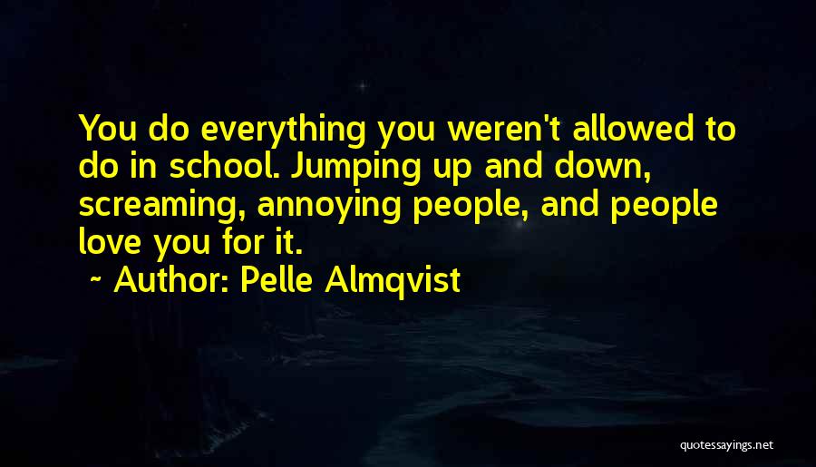 Pelle Almqvist Quotes 797516