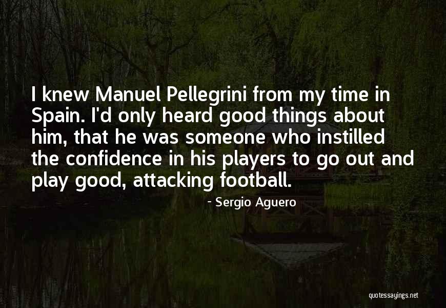 Pellegrini Quotes By Sergio Aguero