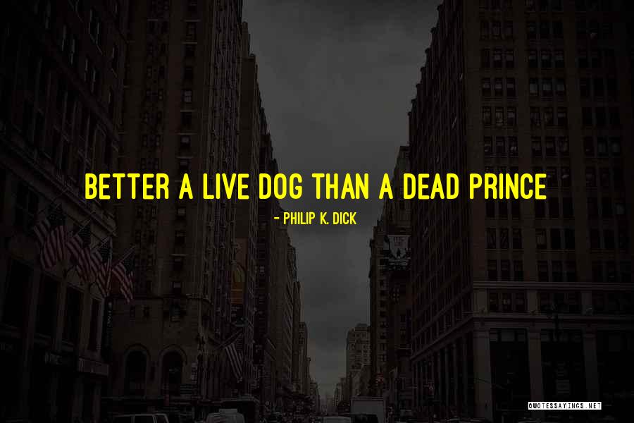 Peller Estates Quotes By Philip K. Dick Peller Estates Quotes By Philip K. Dick
