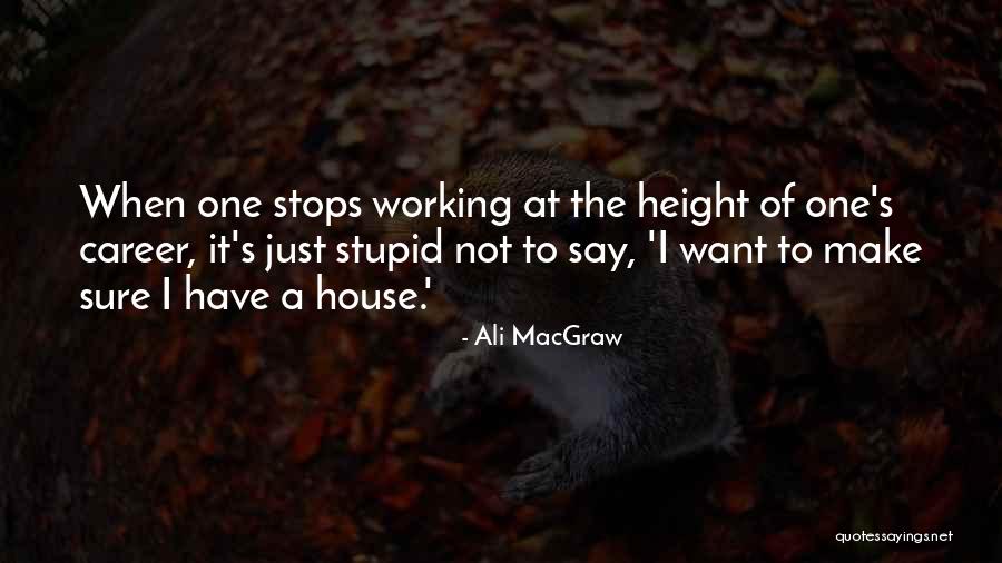 Pellouchoud Boulder Quotes By Ali MacGraw Pellouchoud Boulder Quotes By Ali MacGraw