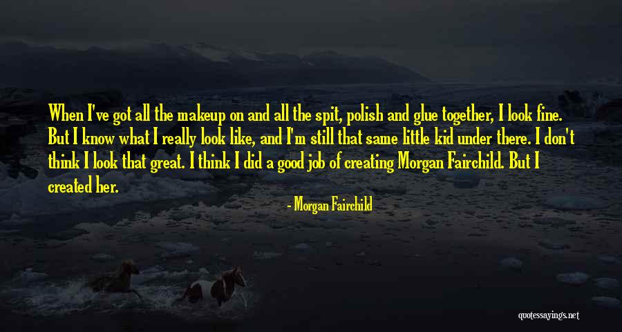 Pelni Indonesia Quotes By Morgan Fairchild Pelni Indonesia Quotes By Morgan Fairchild