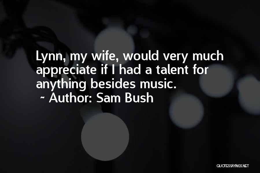 Pelucas Quotes By Sam Bush