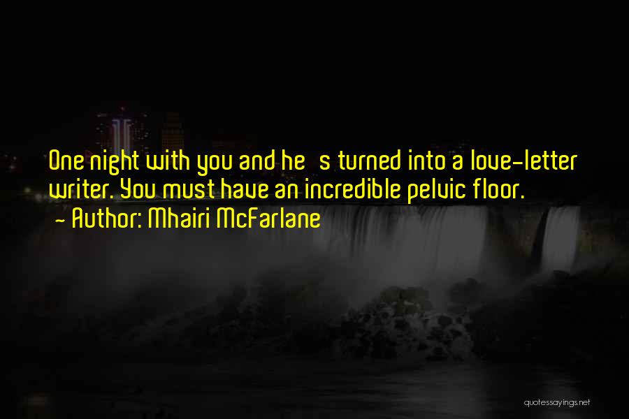 Pelvic Floor Quotes By Mhairi McFarlane