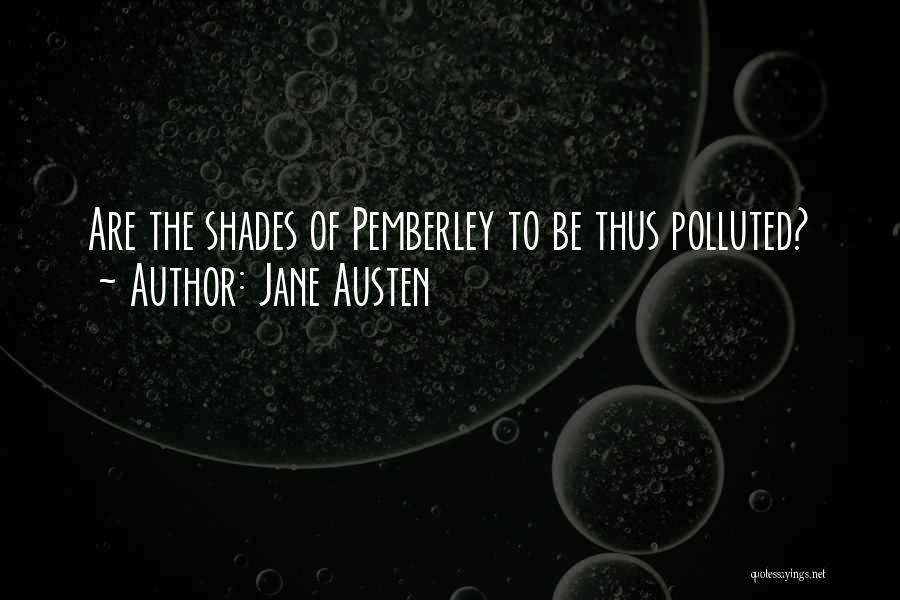 Pemberley Quotes By Jane Austen