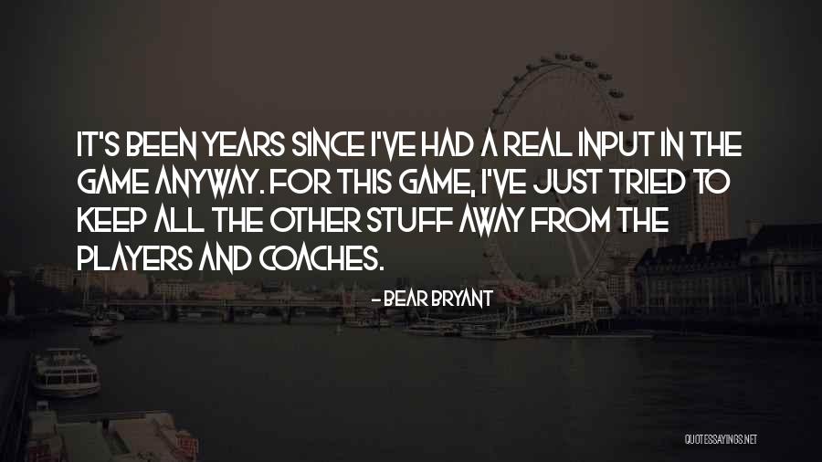 Pembesar Empat Quotes By Bear Bryant Pembesar Empat Quotes By Bear Bryant