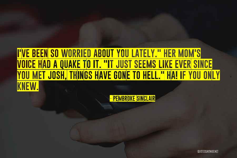 Pembroke Quotes By Pembroke Sinclair Pembroke Quotes By Pembroke Sinclair