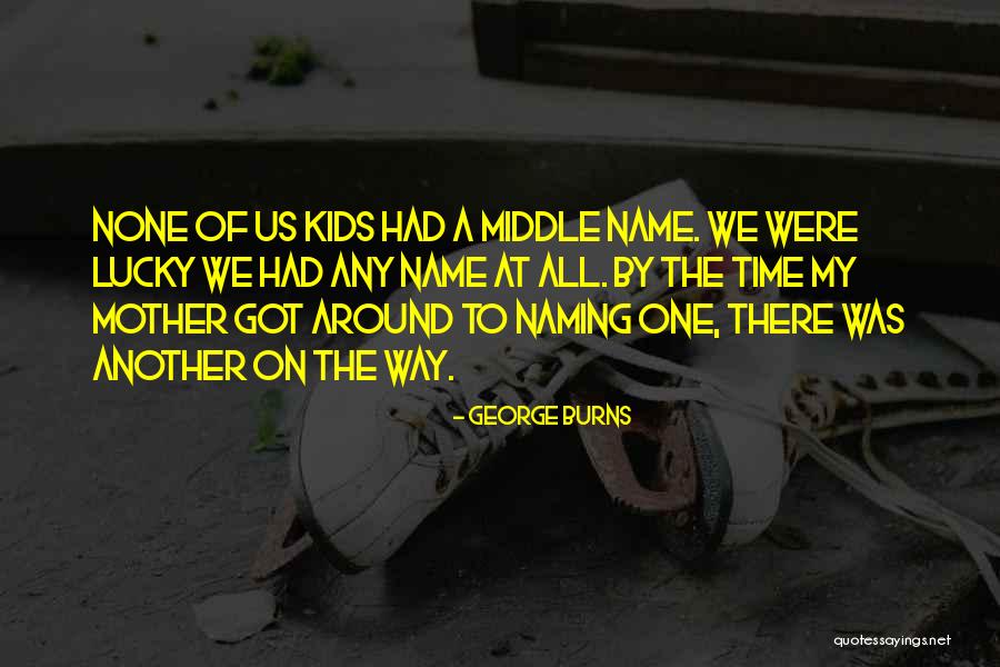 Pembunuhan Quotes By George Burns Pembunuhan Quotes By George Burns