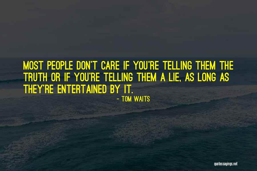 Peminat Mandiri Quotes By Tom Waits Peminat Mandiri Quotes By Tom Waits