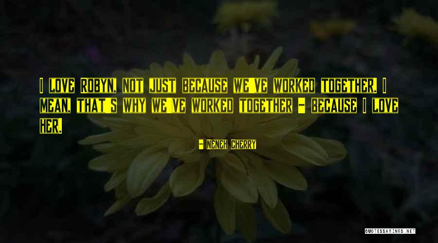 Pemuas Syahwat Quotes By Neneh Cherry Pemuas Syahwat Quotes By Neneh Cherry