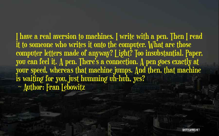 Pen And Paper Quotes By Fran Lebowitz