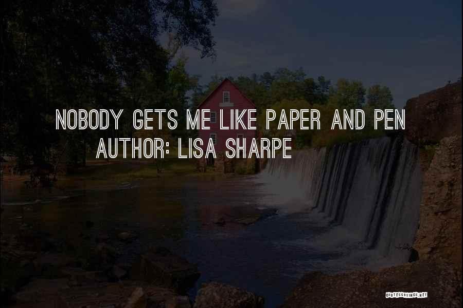 Pen And Paper Quotes By Lisa Sharpe