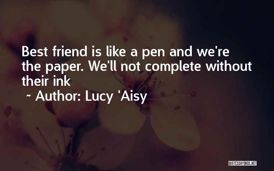 Pen And Paper Quotes By Lucy 'Aisy