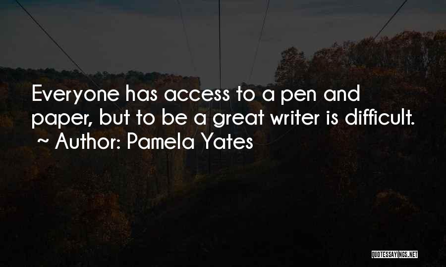 Pen And Paper Quotes By Pamela Yates