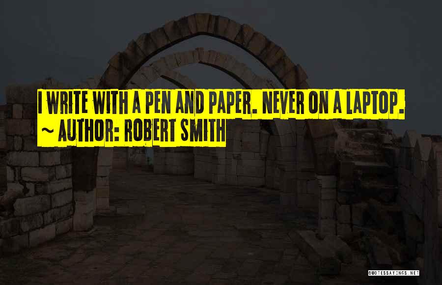 Pen And Paper Quotes By Robert Smith