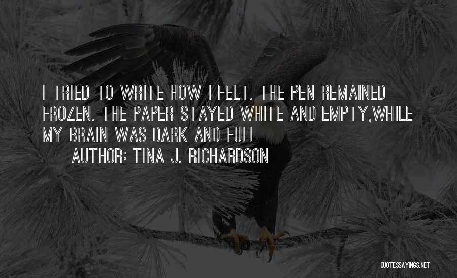 Pen And Paper Quotes By Tina J. Richardson