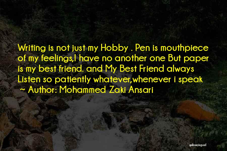Pen Friend Quotes By Mohammed Zaki Ansari