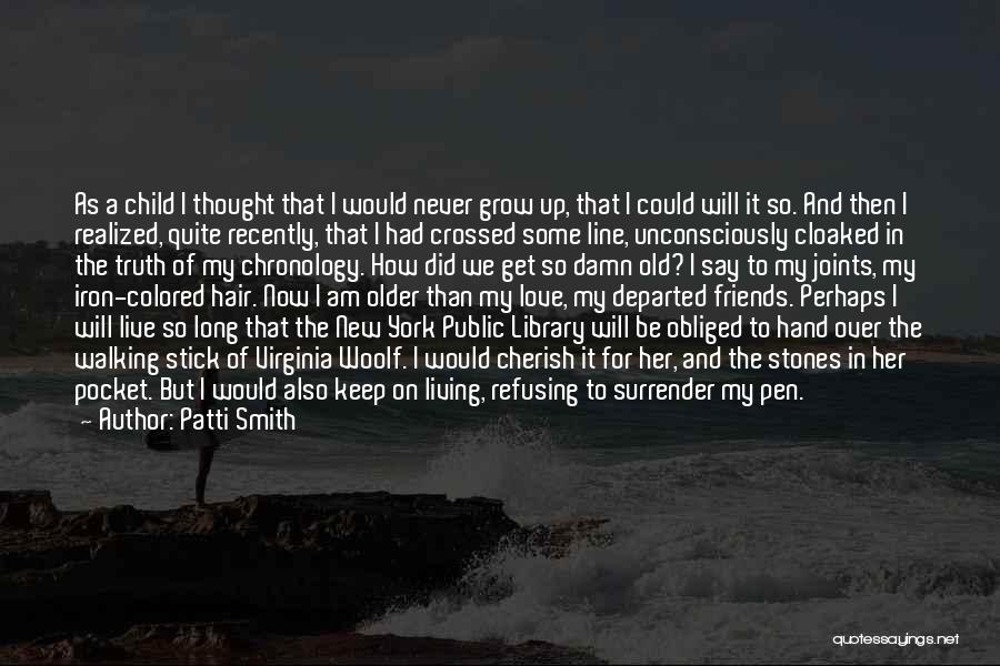 Pen Friends Quotes By Patti Smith