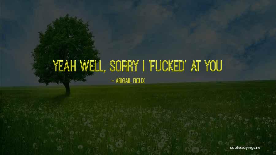 Pen Hemingway Quotes By Abigail Roux Pen Hemingway Quotes By Abigail Roux