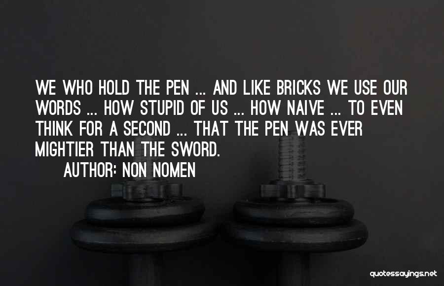 Pen Is Mightier Than The Sword Quotes By Non Nomen