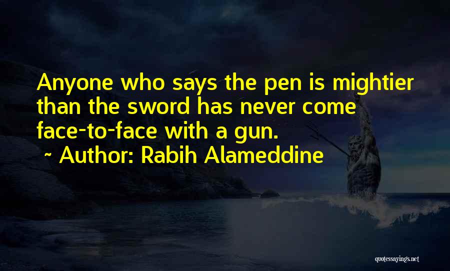 Pen Is Mightier Than The Sword Quotes By Rabih Alameddine