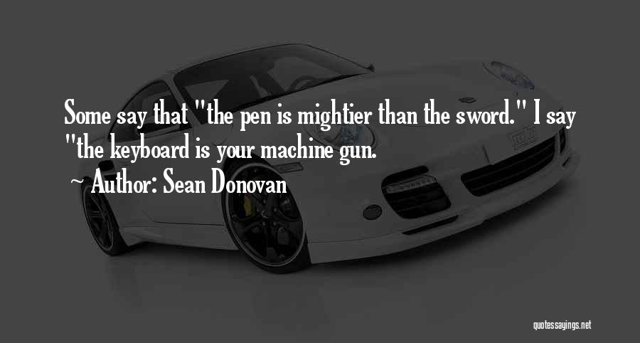 Pen Is Mightier Than The Sword Quotes By Sean Donovan