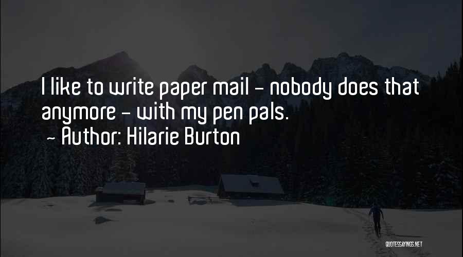 Pen Pals Quotes By Hilarie Burton