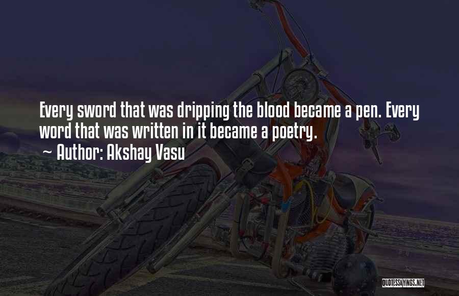 Pen Vs Sword Quotes By Akshay Vasu