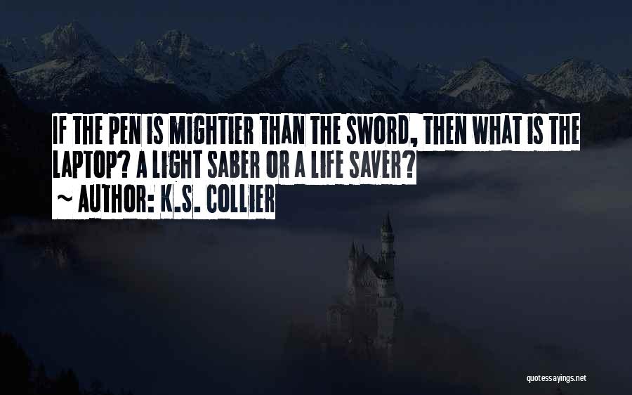 Pen Vs Sword Quotes By K.S. Collier