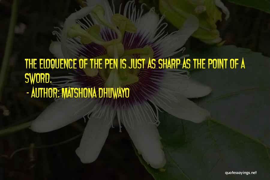 Pen Vs Sword Quotes By Matshona Dhliwayo