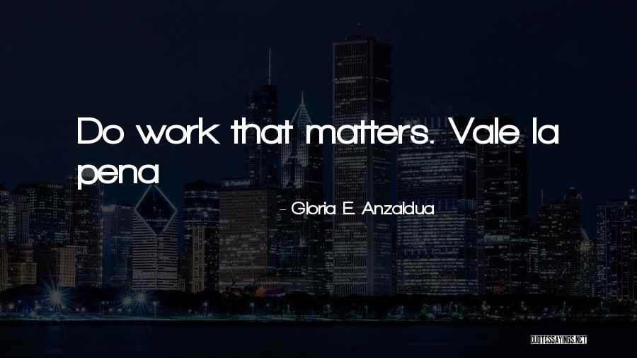 Pena Quotes By Gloria E. Anzaldua Pena Quotes By Gloria E. Anzaldua
