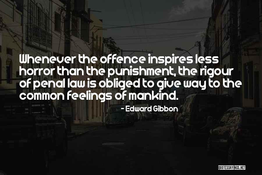 Penal Law Quotes By Edward Gibbon