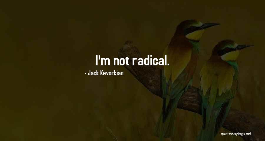 Penalise Means Quotes By Jack Kevorkian Penalise Means Quotes By Jack Kevorkian