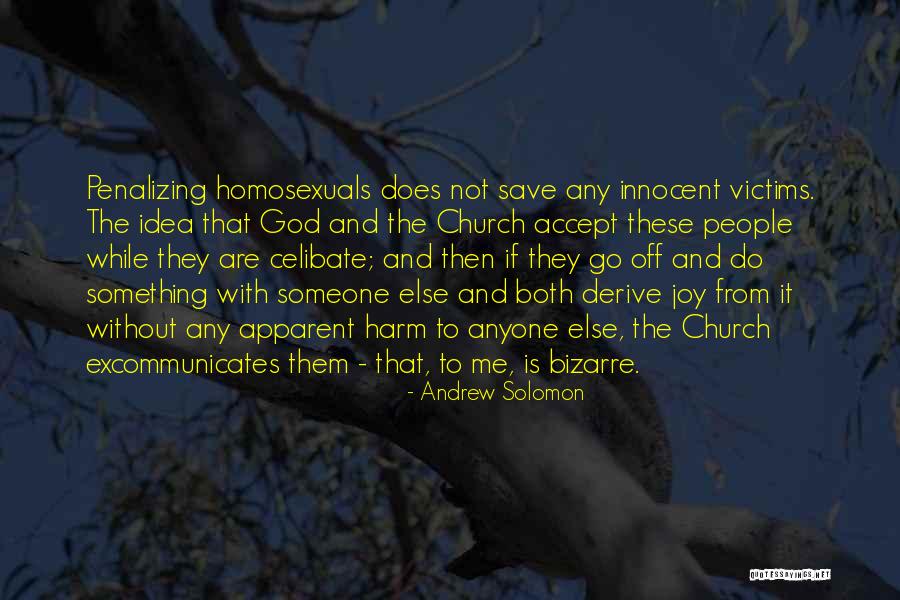 Penalizing People Quotes By Andrew Solomon Penalizing People Quotes By Andrew Solomon