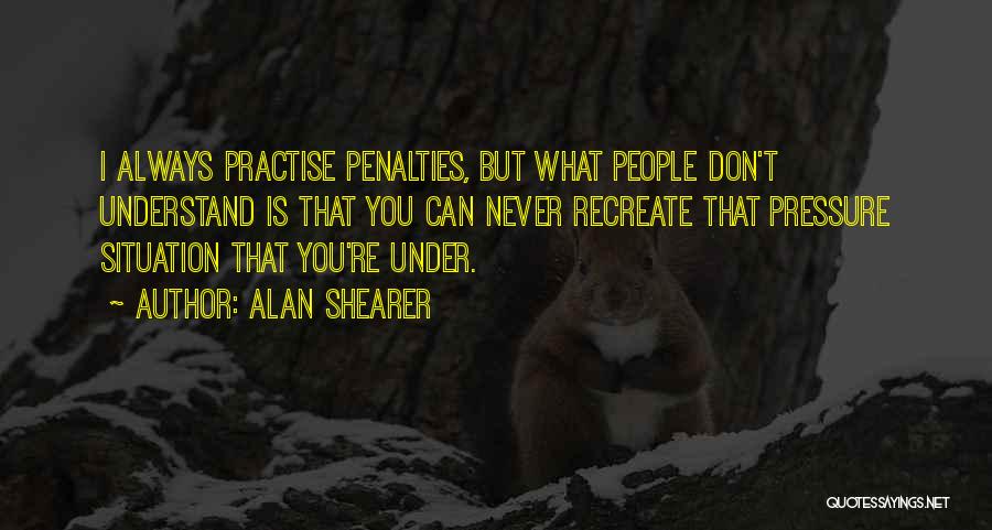 Penalties Quotes By Alan Shearer