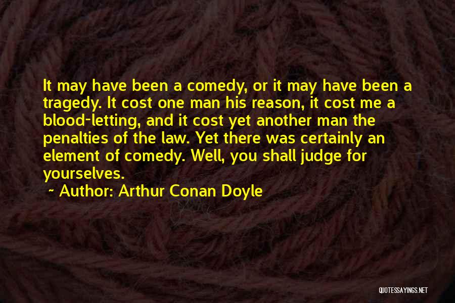 Penalties Quotes By Arthur Conan Doyle