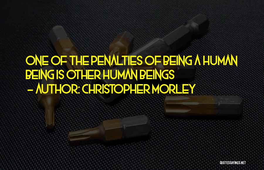 Penalties Quotes By Christopher Morley