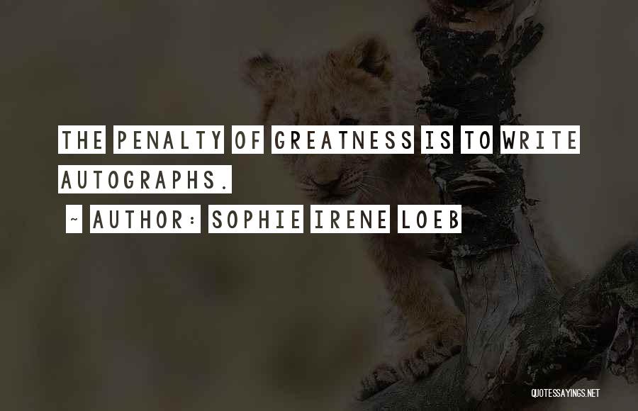 Penalties Quotes By Sophie Irene Loeb