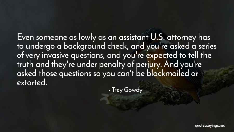 Penalty And Perjury Quotes By Trey Gowdy Penalty And Perjury Quotes By Trey Gowdy