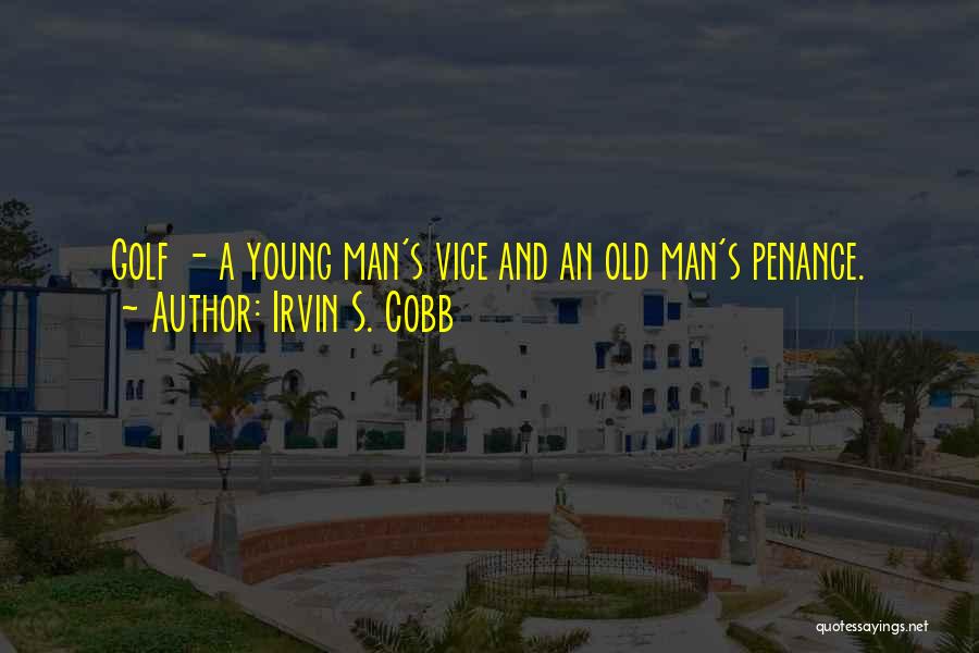 Penance Quotes By Irvin S. Cobb