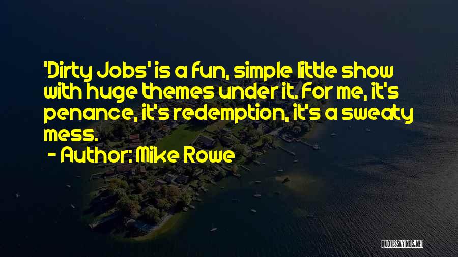 Penance Quotes By Mike Rowe