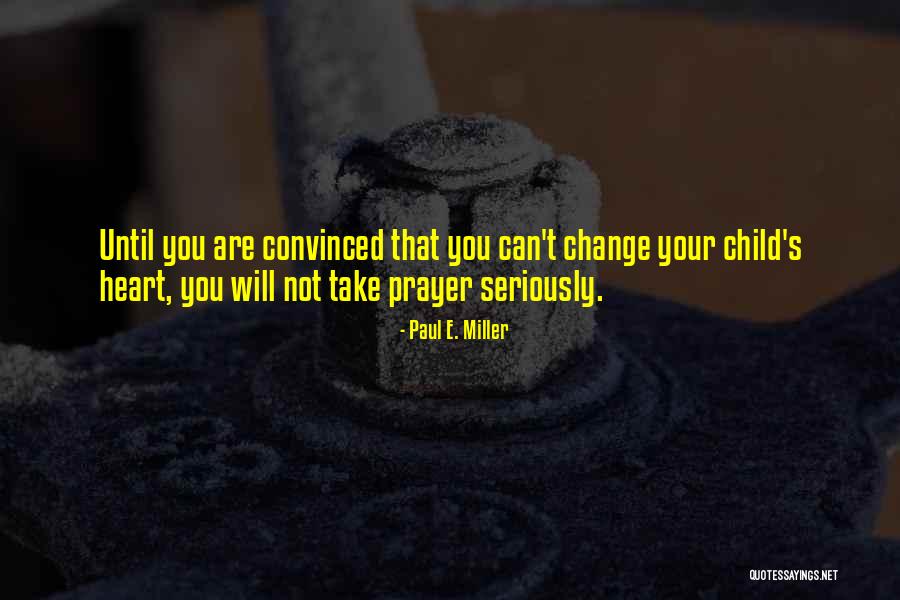 Pencarian Nuptk Quotes By Paul E. Miller Pencarian Nuptk Quotes By Paul E. Miller