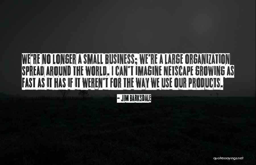 Pencas De Acelga Quotes By Jim Barksdale Pencas De Acelga Quotes By Jim Barksdale