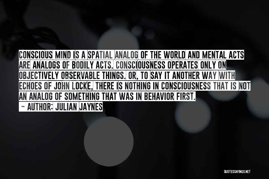 Pencereyi Kapat Quotes By Julian Jaynes