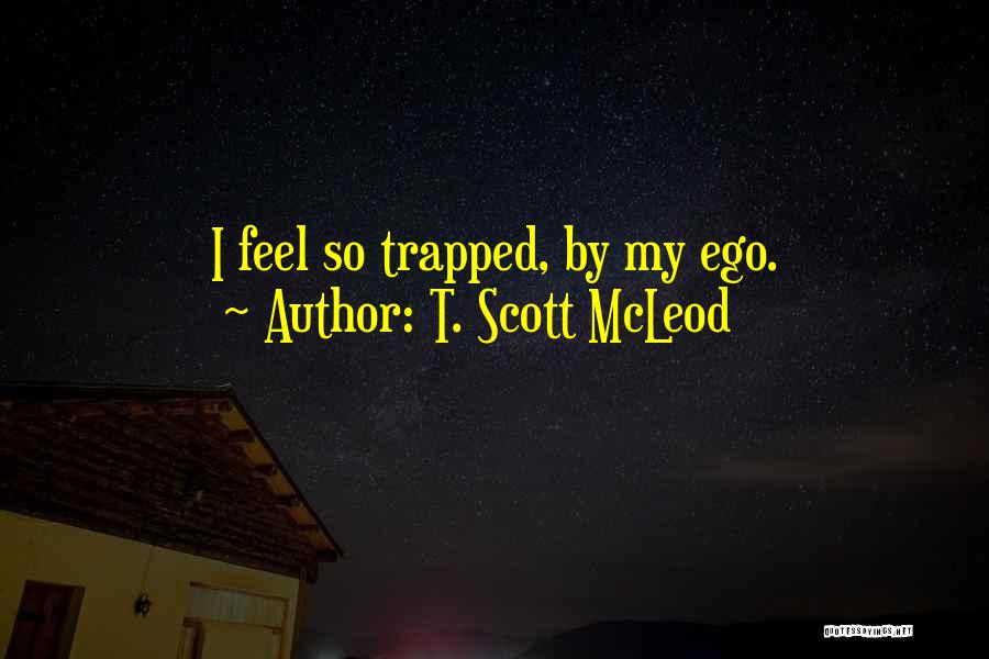 Pencereyi Kapat Quotes By T. Scott McLeod