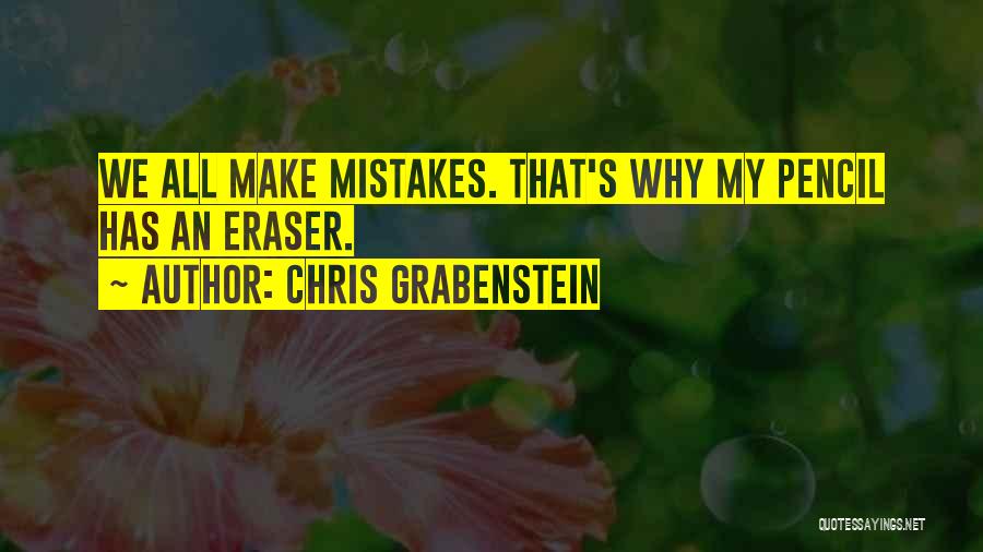Pencil Have Eraser Quotes By Chris Grabenstein