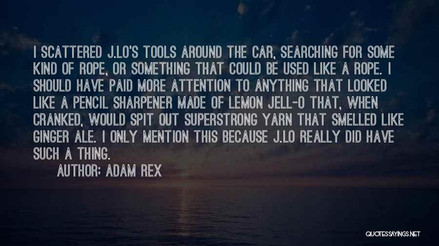 Pencil Sharpener Quotes By Adam Rex