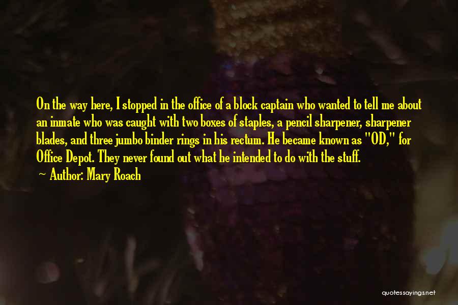 Pencil Sharpener Quotes By Mary Roach