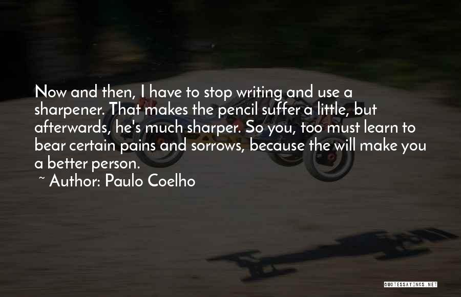 Pencil Sharpener Quotes By Paulo Coelho