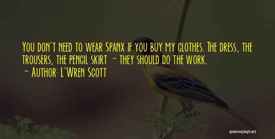 Pencil Skirt Quotes By L'Wren Scott