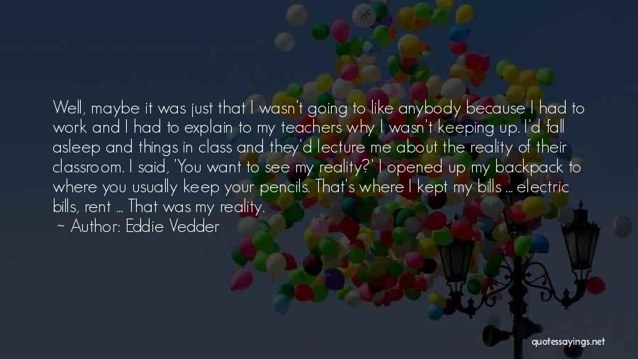 Pencils And Teachers Quotes By Eddie Vedder